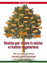 Ricette per vivere in salute e ricette vegetariane 